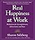 Real Happiness at Work: Meditations for Accomplishment, Achievement, and Peace