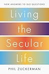 Living the Secular Life by Phil Zuckerman