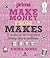 Make Money from Makes: A Gu...