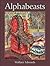 Alphabeasts (Wallace Edwards Books)