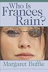 Who Is Frances Rain? by Margaret Buffie