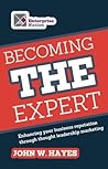 Becoming THE Expert: Enhancing Your Business Reputation through Thought Leadership Marketing