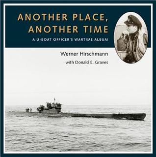 Another Place, Another Time: A U-boat Officer's Wartime Album