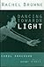 Rachel Browne: Dancing Toward the Light