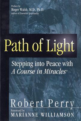 Path of Light: Stepping into Peace with A Course in Miracles (Paperback)