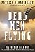 Dead Men Flying: Victory in Viet Nam The Legend of Dust off: America's Battlefield Angels