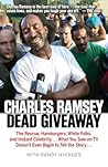 Dead Giveaway: The Rescue, Hamburgers, White Folks, and Instant Celebrity . . . What You Saw on TV Doesn’t Begin to Tell the Story . . .