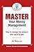 Master Your Money Management: How to manage the advisors who work for you (Master Your Personal Finances Series)