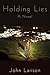 Holding Lies: A Novel