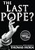 The Last Pope?