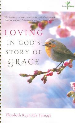 Loving in God's Story of Grace (Living Story)