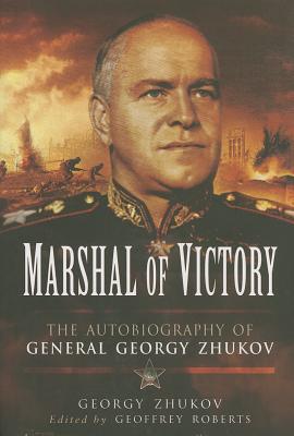 Marshal of Victory: The Autobiography of General Georgy Zhukov (Hardcover)