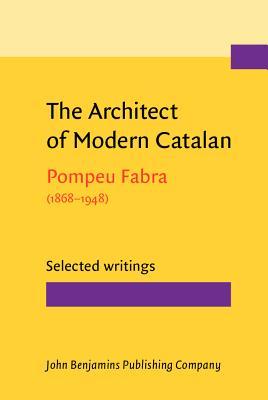 The Architect of Modern Catalan: Selected writings (Not in Series)