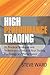 High Performance Trading: 35 Practical Strategies and Techniques to Enhance Your Trading Psychology and Performance