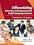 Differentiating Instruction and Assessment for English Language Learners: A Guide for K-12 Teachers