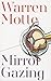 Mirror Gazing by Warren Motte