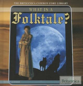 What Is a Folktale? (Britannica Common Core Library, 5)