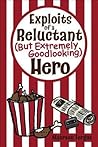 Exploits of a Reluctant (But Extremely Goodlooking) Hero by Maureen Fergus