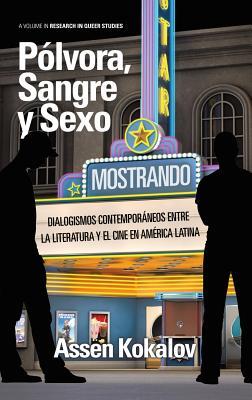 Gunpowder, Blood and Sex: Contemporary Dialogisms Between Literature and Film In Latin America (Research in Queer Studies) (Spanish Edition)