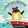 Waddley Sees The World by Julie Davis Canter
