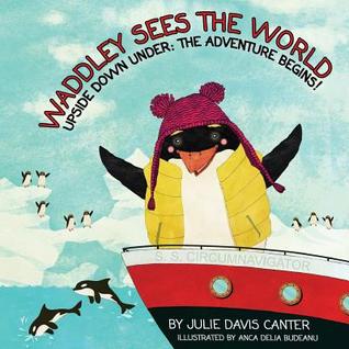 Waddley Sees The World: Upside Down Under: The Adventure Begins (Paperback)