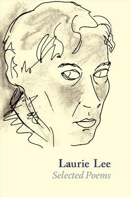 Laurie Lee: Selected Poems (Paperback)