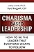Charisma Based Leadership: ...