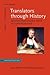 Translators through History (Benjamins Translation Library)
