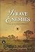 Brave Enemies: A Novel of the American Revolution
