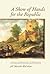 A Show of Hands for the Republic: Opinion, Information, and Repression in Eighteenth-Century Rural France (Changing Perspectives on Early Modern Europe, 16)