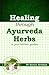 Healing through Ayurveda Herbs: in your kitchen garden