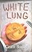 White Lung by Grant Buday