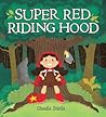 Super Red Riding Hood by Claudia Davila