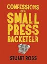 Confessions Of A Small Press Racketeer Confessions Of A Small Press Racketeer
