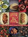 Death by Burrito, Cookbook: Mexican Street Food to Die For