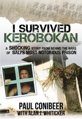 I Survived Kerobokan: A shocking story from behind the bars of Bali's most notorious prison