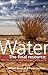 Water: The Final Resource :...