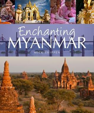 Enchanting Myanmar (12) (Enchanting Asia)
