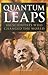 Quantum Leaps: 100 Scientists Who Changed the World