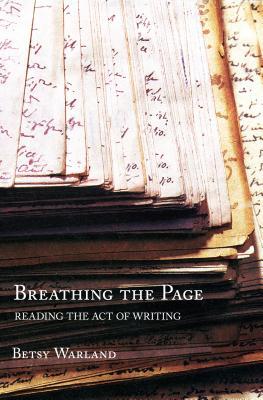Breathing the Page: Reading the Act of Writing (Paperback)