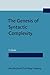 The Genesis of Syntactic Complexity: Diachrony, ontogeny, neuro-cognition, evolution