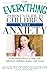 The Everything Parent's Guide to Children with Anxiety: Professional advice to help your child feel confident, happy, and secure (Everything®)