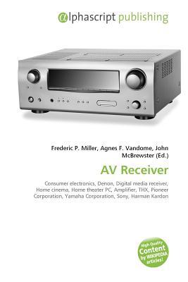 Av Receiver: Consumer Electronics, Denon, Digital Media Receiver, Home Cinema, Home Theater Pc, Amplifier, Thx, Pioneer Corporation, Yamaha Corporation, Sony, Harman Kardon, Marantz, Jvc