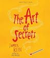 The Art of Secrets by James Klise The Art of Secrets by James Klise