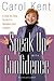 Speak Up with Confidence: A Step-By-Step Guide for Speakers and Leaders