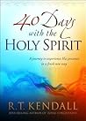 40 Days With the Holy Spirit by R.T. Kendall