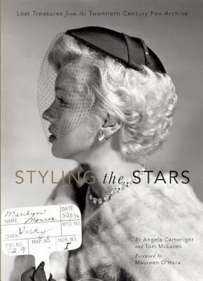 Styling the Stars: Lost Treasures from the Twentieth Century Fox Archive (Hardcover)