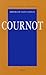 Cournot: Le Realisme (Bibliotheque Des Philosophies) (French Edition)