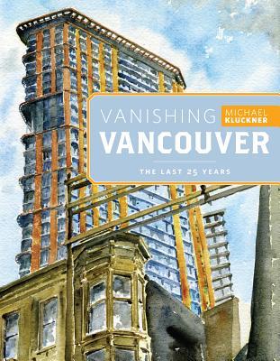 Vanishing Vancouver: The Last 25 Years (Paperback)