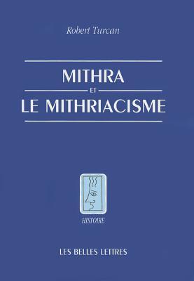 Mithra et le mithriacisme (Histoire) (French Edition)